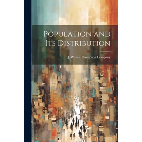 (영문도서) Population and Its Distribution Paperback, Legare Street Press, English, 9781022696488