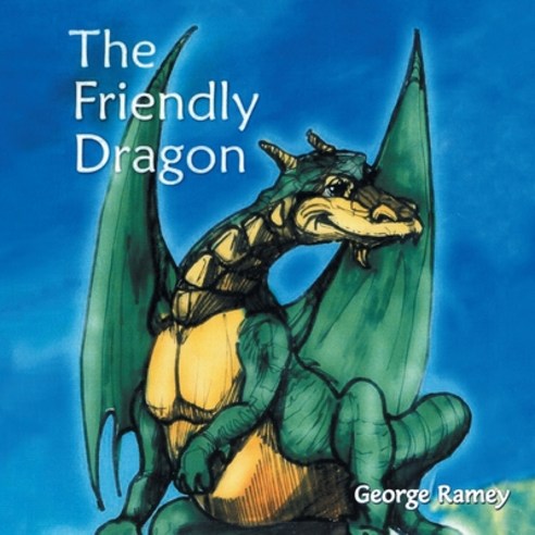 The Friendly Dragon Paperback, Authorhouse, English, 9781665515788