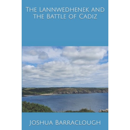 (영문도서) The Lannwedhenek and the Battle of Cadiz Paperback, Independently Published, English, 9798401850669