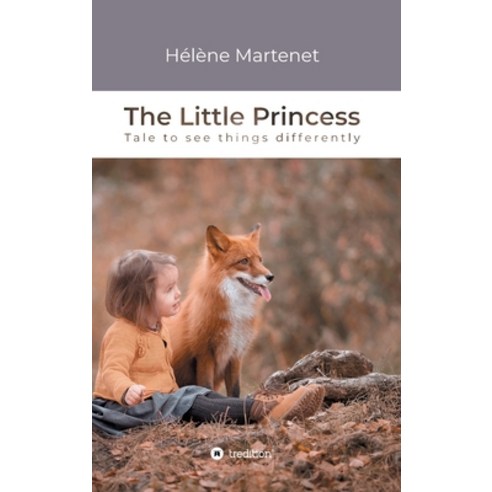 (영문도서) The Little Princess: Tale to see things differently Hardcover, Tredition Gmbh, English, 9783347201491
