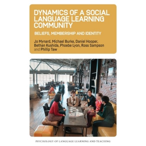 Dynamics of a Social Language Learning Community: Beliefs Membership and Identity Paperback, Multilingual Matters Limited