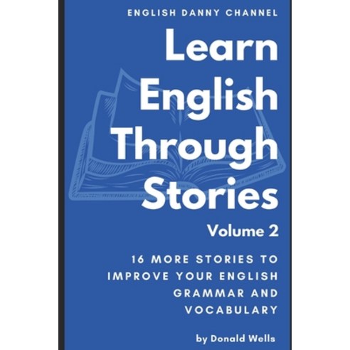 (영문도서) Learn English Through Stories: Volume 2 Paperback, Independently Published, 9798529784211