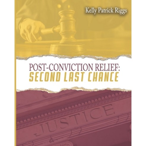 Post-Conviction Relief Second Last Chance Paperback, Freebird Publishers, English, 9781952159213