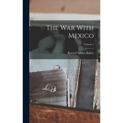 (영문도서) The War With Mexico; Volume 1 Hardcover, Legare Street Press, English, 9781017357752