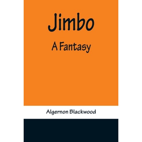 (영문도서) Jimbo: A Fantasy Paperback, Alpha Edition, English, 9789356375697