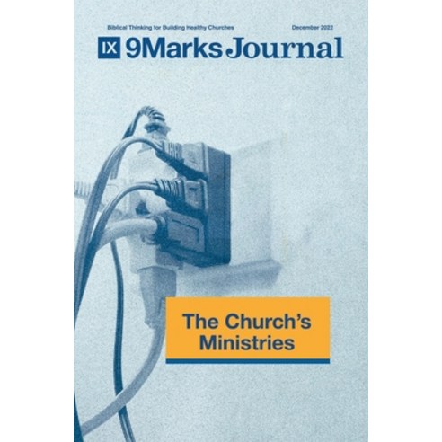 (영문도서) The Church''s Ministries 9Marks Journal Paperback, English, 9781958168738