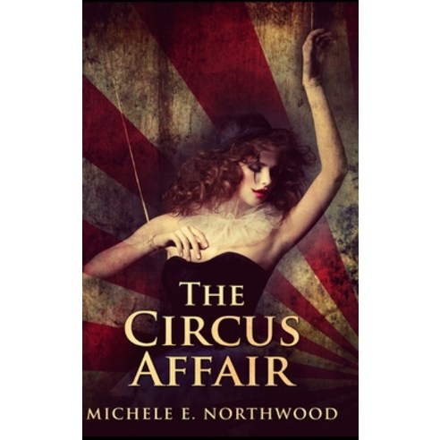 The Circus Affair Hardcover, Blurb