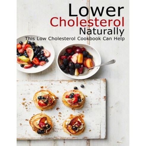 Lower Cholesterol Naturally: This Low Cholesterol Cookbook Can Help Paperback, Independently Published, English, 9798748513531