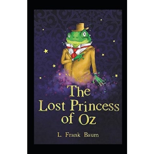 The Lost Princess of Oz Annotated Paperback, Independently Published, English, 9798707848520