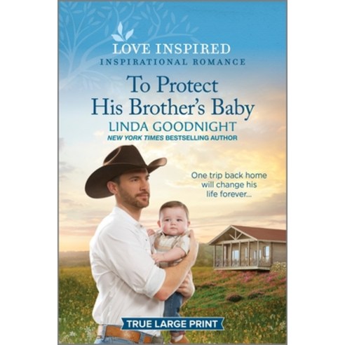 (영문도서) To Protect His Brother''s Baby: An Uplifting Inspirational Romance Paperback, Love Inspired True Large Print, English, 9781335417589