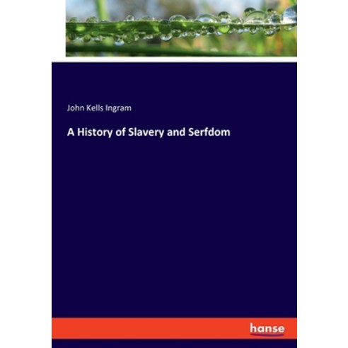 (영문도서) A History of Slavery and Serfdom Paperback, Hansebooks, English, 9783348115254
