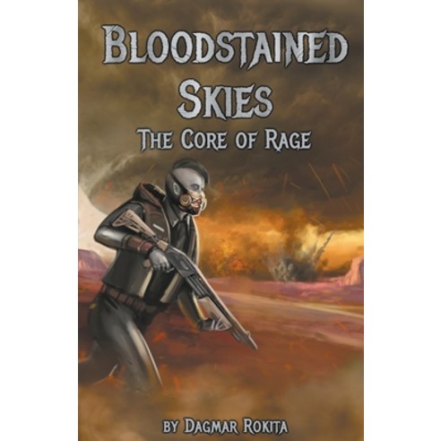(영문도서) Bloodstained Skies: The Core Of Rage Paperback, Dagmar Rokita, English, 9798215194676