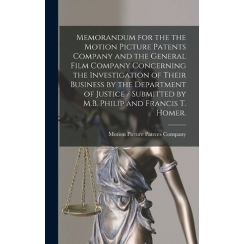 (영문도서) Memorandum for the the Motion Picture Patents Company and the General Film Company Concerning... Hardcover, Legare Street Press, English, 9781013617294