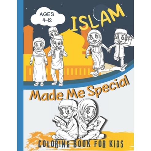 Islam Made Me Special Coloring Book for Kids Ages 4-12: Ramadan Books for Kids/Easy & Fun Coloring P... Paperback, Independently Published, English, 9798733347981