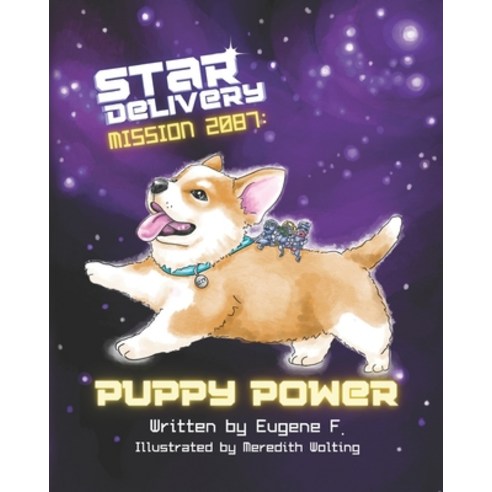(영문도서) Star Delivery Mission 2087: Puppy Power Paperback, Independently Published, English, 9798838739001