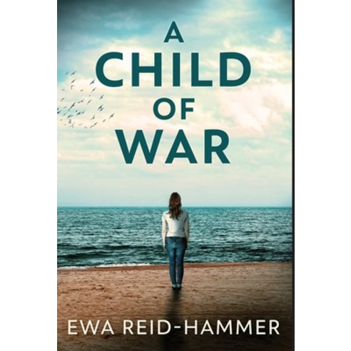 (영문도서) A Child Of War: Becoming Whole Hardcover, Next Chapter, English, 9784824123596