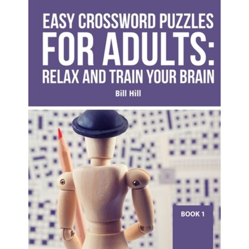 Easy Crossword Puzzles For Adults: Relax And Train Your Brain Paperback, Independently Published