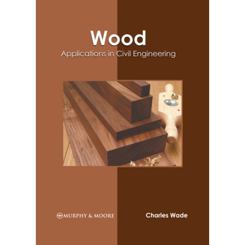 (영문도서) Wood: Applications in Civil Engineering Hardcover, Murphy & Moore Publishing, English, 9781639875757