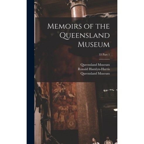 (영문도서) Memoirs of the Queensland Museum; 33 part 1 Hardcover, Legare Street Press, English, 9781013941498