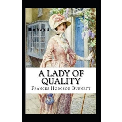 A Lady of Quality Illustrated Paperback, Independently Published, English, 9798741946428
