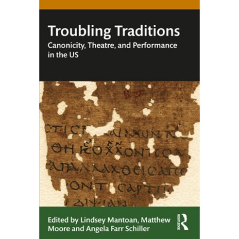 (영문도서) Troubling Traditions: Canonicity Theatre and Performance in the Us Paperback, Routledge, English, 9780367468309