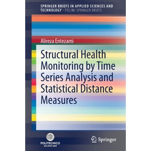 Structural Health Monitoring by Time Series Analysis and Statistical Distance Measures Paperback, Springer, English, 9783030662585