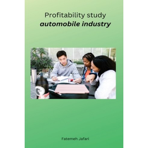 (영문도서) Profitability study automobile industry Paperback, Annai Books, English, 9786669285606