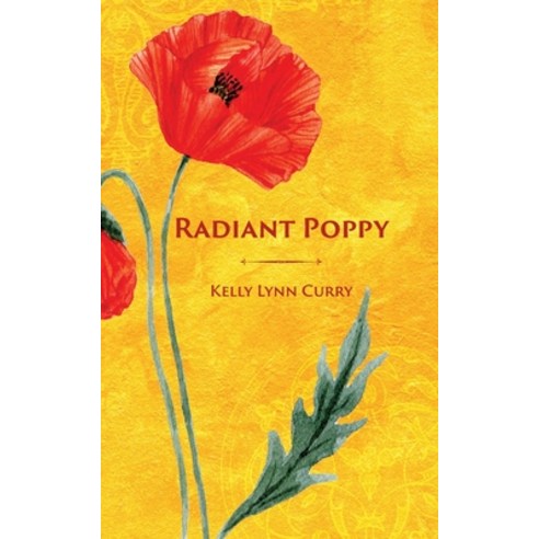 (영문도서) Radiant Poppy Paperback, Gordon Reid Curry, English, 9798218203160