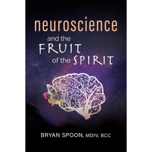 Neuroscience and the Fruit of the Spirit Paperback, Talk Consulting, LLC, English, 9781952327209
