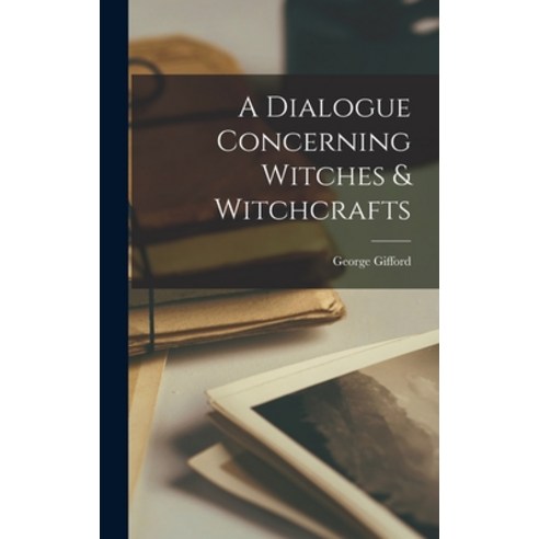 (영문도서) A Dialogue Concerning Witches & Witchcrafts Hardcover, Legare Street Press, English, 9781018337241