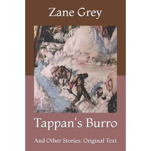 Tappan''s Burro: And Other Stories: Original Text Paperback, Independently Published, English, 9798720421786