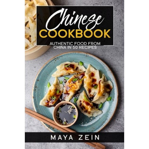 (영문도서) Chinese Cookbook: Authentic Food From China In 50 Recipes Paperback, Independently Published, English, 9798521348350