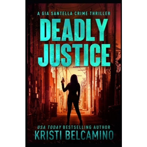 (영문도서) Deadly Justice Paperback, Liquid Mind Publishing, LLC, English, 9781685332655