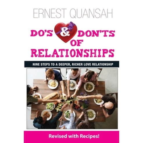 (영문도서) Do''s & Don''ts of Relationships: Nine Steps to a Deeper Richer Love Relationship Paperback, Ernerst Quansah, English, 9780994767097