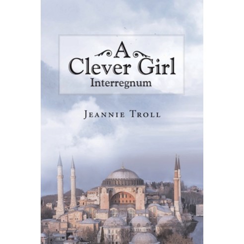 A Clever Girl: Interregnum Paperback, Page Publishing, Inc