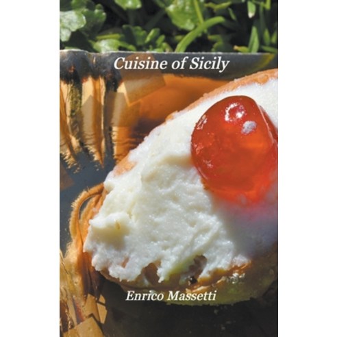 (영문도서) Cuisine of Sicily Paperback, Massetti Publishing, English, 9798223095354