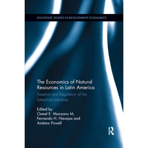 The Economics of Natural Resources in Latin America: Taxation and Regulation of the Extractive Indus... Paperback, Routledge, English, 9780367889043