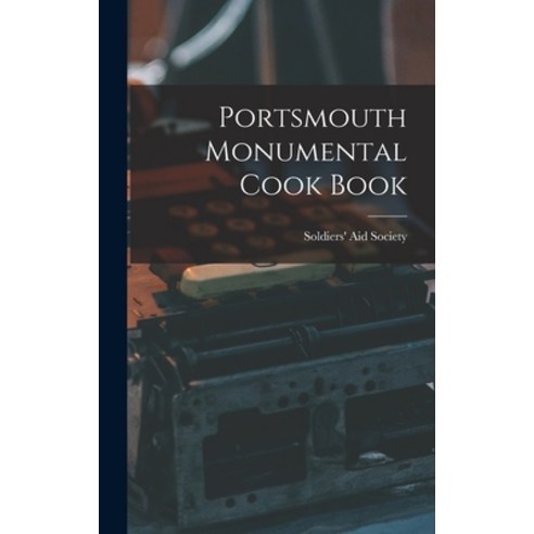 (영문도서) Portsmouth Monumental Cook Book Hardcover, Legare Street Press, English, 9781016273794