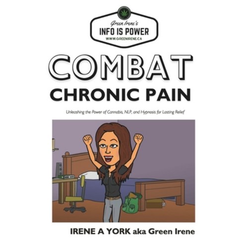 (영문도서) Combat Chronic Pain: Unleashing the Power of Cannabis NLP and Hypnosis for Lasting Relief Paperback, Independently Published, English, 9798865492672