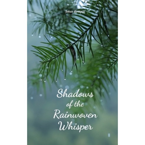 (영문도서) Shadows of the Rainwoven Whisper Paperback, Swan Charm Publishing, English, 9789908170169