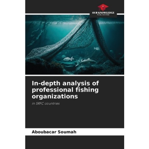 (영문도서) In-depth analysis of professional fishing organizations Paperback, Our Knowledge Publishing, English, 9786206053507