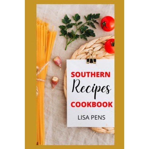 (영문도서) Southern Recipes Cookbook: Comforting Family R&#1077;&#1089;&#1110;&#1088;&#1077;&#1109; To E... Paperback, Independently Published, English, 9798514347469