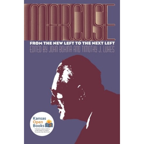 (영문도서) Marcuse: From the New Left to the Next Left Paperback, University Press of Kansas, English, 9780700606597