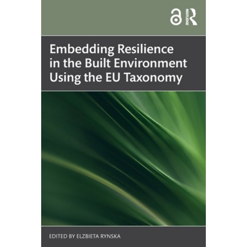 (영문도서) Embedding Resilience in the Built Environment Using the EU Taxonomy Paperback, Routledge, English, 9781032878898
