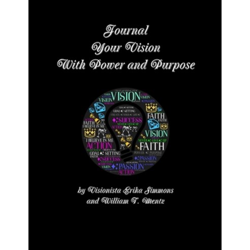 Journal Your Vision With Power and Purpose Paperback, Lulu.com