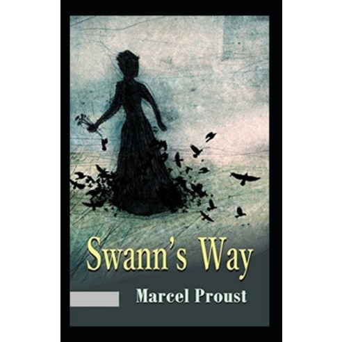 (영문도서) Swann''s Way Annotated Paperback, Independently Published, English, 9798507332014