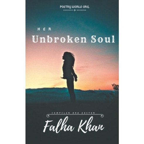 (영문도서) her unbroken soul Paperback, I U Poetry World Pvt Ltd, English, 9789390724024