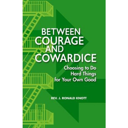 Between Courage and Cowardice: Choosing to Do Hard Things for Your Own Good Paperback, Sophronismos Press, English, 9780996244565
