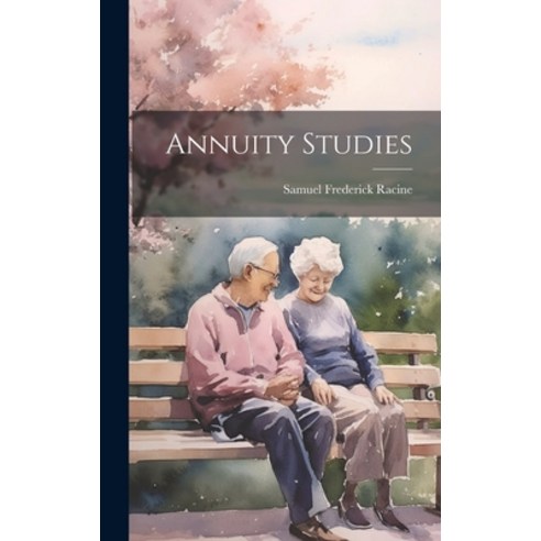 (영문도서) Annuity Studies Hardcover, Legare Street Press, English, 9781021145055