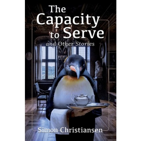 (영문도서) The Capacity to Serve and Other Stories Paperback, Sichris Productions, English, 9788794505000